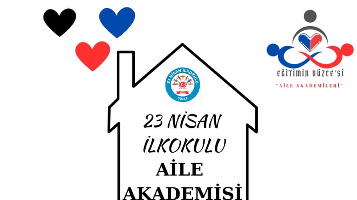 23 NİSAN İLKOKULU AİLE AKADEMİSİ VELİ ATÖLYESİ ETKİNLİKLERİMİZ BAŞLIYOR